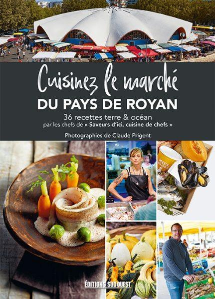 prigent-claude-cuisinez-le-marche-de-royan-36-recettes-terre-ocean-par-les-chefs-de-saveurs-d-ici-cuisine-de-c_0