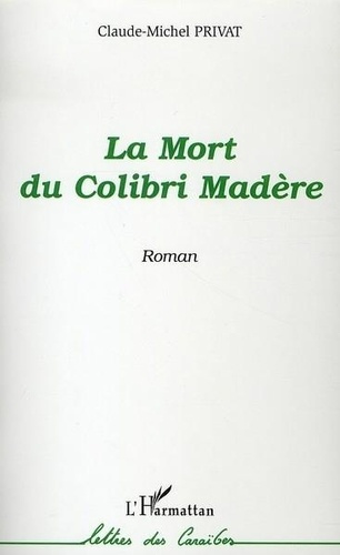 privat-claude-michel-la-mort-du-colibri-madere_0