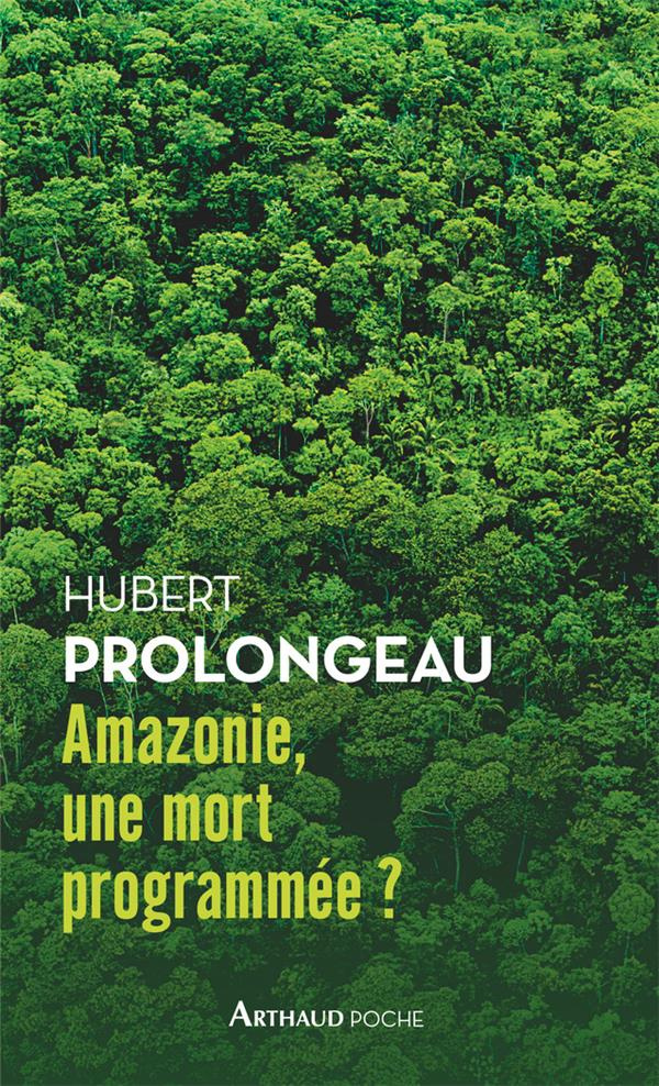 prolongeau-hubert-amazonie-une-mort-programmee_0