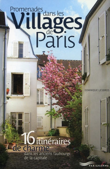 promenades-dans-les-villages-de-paris-16-itineraires-de-charme-dans-les-anciens-faubourgs-de-la-cap_0