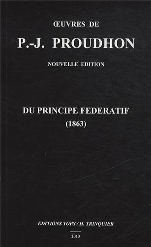 proudhon-pierre-joseph-3b-trinquier-herve-du-principe-federatif-et-de-la-necessite-de-reconstituer-le-parti-de-la-revolution-1863-edition-r_0