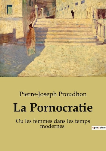 proudhon-pierre-joseph-la-pornocratie-ou-les-femmes-dans-les-temps-modernes_0