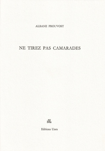 prouvost-albane-ne-tirez-pas-camarades_0