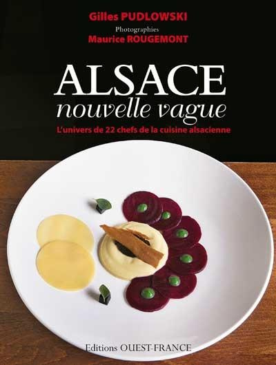 pudlowski-gilles-3b-rougemont-maurice-alsace-nouvelle-vague-l-univers-de-22-chefs-de-la-cuisine-alsacienne_0