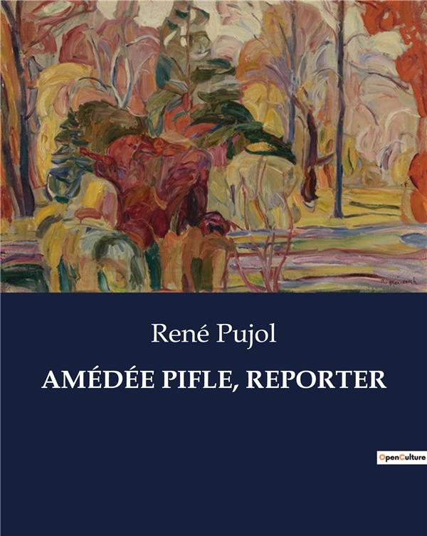 pujol-rene-amedee-pifle-reporter_0