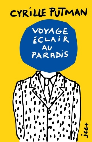 putman-cyrille-voyage-eclair-au-paradis-edition-jaune_0