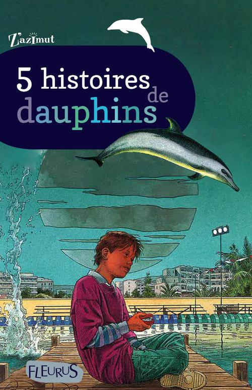 quenot-katherine-3b-deloche-pascal-3b-castello-barba-5-histoires-de-dauphins_0