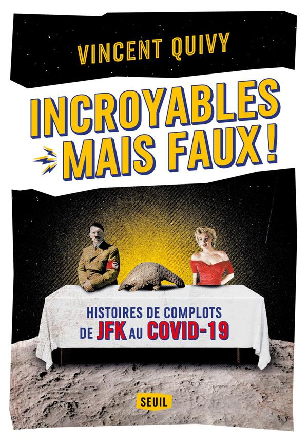 quivy-vincent-incroyables-mais-faux-histoires-de-complots-de-jfk-au-covid-19_0