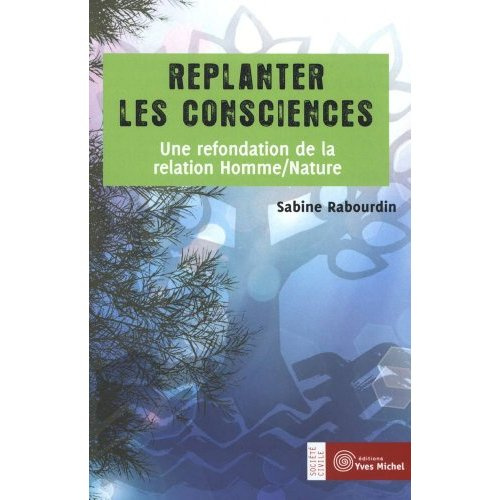 rabourdin-sabine-3b-shiva-vandana-replanter-les-consciences-une-refondation-de-la-relation-homme-nature_0