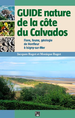 ragot-jacques-3b-ragot-monique-guide-nature-de-la-cote-du-calvados-flore-faune-et-geologie-de-l-estuaire-de-la-seine-a-la-baie-de_0