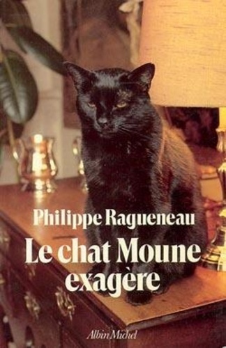 ragueneau-philippe-le-chat-moune-exagere_0
