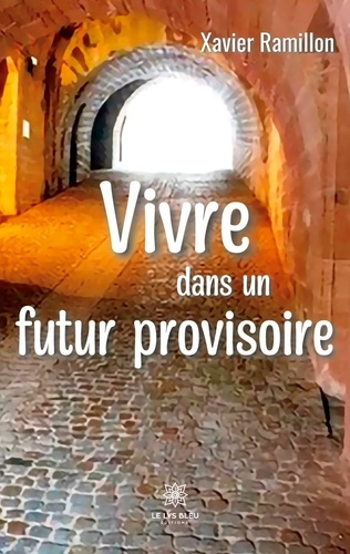 ramillon-xavier-vivre-dans-un-futur-provisoire_0