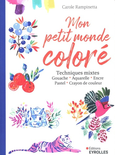 rampinetta-carole-mon-petit-monde-colore-techniques-mixtes-et-peinture_0
