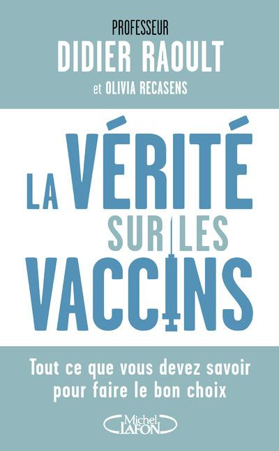 raoult-didier-3b-recasens-olivia-la-verite-sur-les-vaccins-tout-ce-que-vous-devez-savoir-pour-faire-le-bon-choix_0