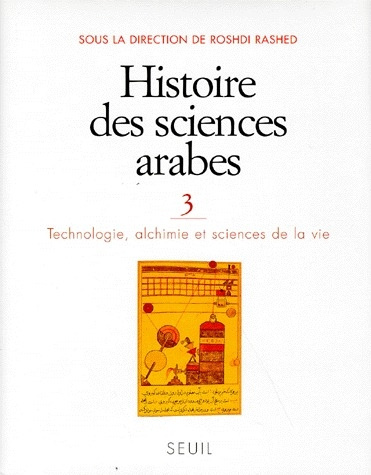 rashed-roshdi-histoire-des-sciences-arabes-tome-3-technologie-alchimie-et-sciences-de-la-vie_0