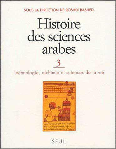 rashed-roshdi-histoire-des-sciences-arabes-tome-3-technologie-alchimie-et-sciences-de-la-vie_0