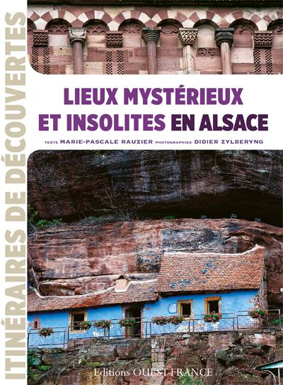rauzier-marie-pascale-3b-zylberying-didier-lieux-mysterieux-et-insolites-en-alsace_0