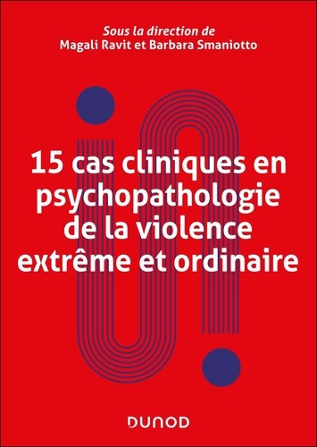 ravit-magali-3b-smaniotto-barbara-14-cas-cliniques-en-psychopathologie-de-la-violence-extreme-et-ordinaire_0