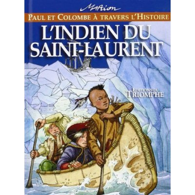 raynaud-de-prigny-marion-paul-et-colombe-a-travers-l-histoire-tome-5-l-indien-du-saint-laurent_0