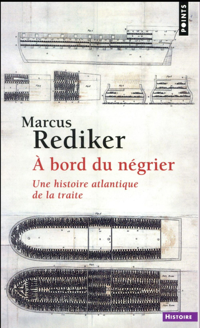 rediker-marcus-3b-blanchard-aurelien-a-bord-du-negrier-une-histoire-atlantique-de-la-traite_0