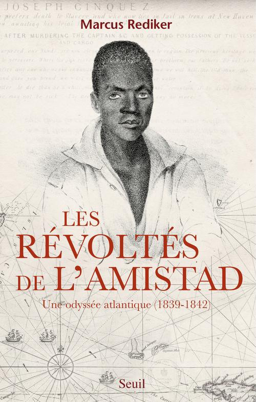 rediker-marcus-3b-blanchard-aurelien-les-revoltes-de-l-amistad-une-odyssee-atlantique-1839-1842_0