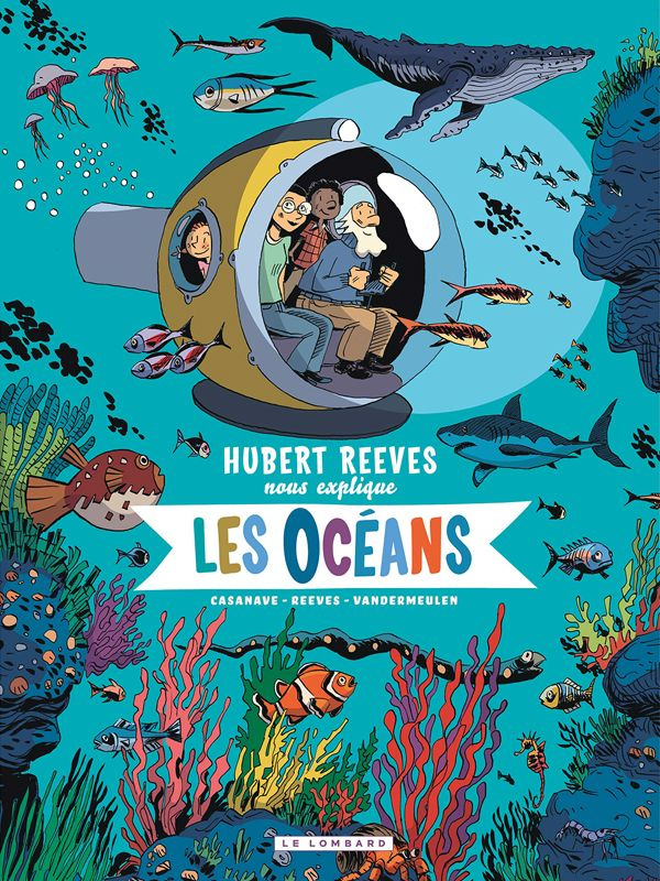 reeves-hubert-3b-vandermeulen-david-3b-casanave-dani-hubert-reeves-nous-explique-tome-3-les-oceans_0