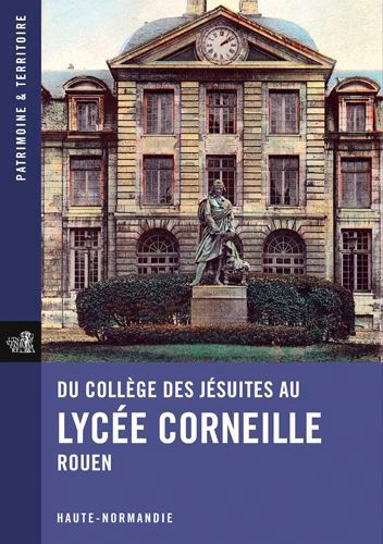 region-haute-normandie-du-college-des-jesuites-au-lycee-corneille-rouen_0