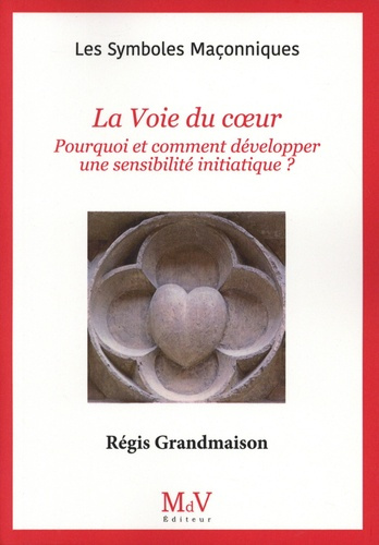 regis-grandmaison-la-voie-du-coeur-pourquoi-et-comment-developper-une-sensibilite-initiatique_0