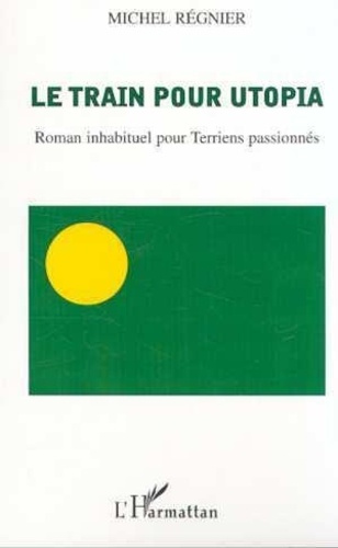 regnier-michel-le-train-pour-utopia-roman-inhabituel-pour-terriens-passionnes_0