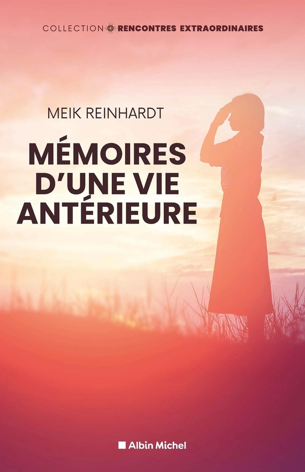 reinhardt-meik-memoires-d-une-vie-anterieure-et-si-votre-passe-pouvait-reveler-les-secrets-de-votre-ame_0
