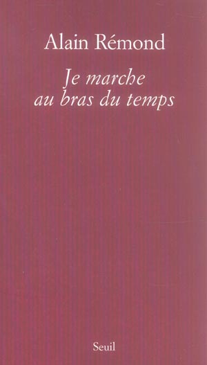 remond-alain-je-marche-au-bras-du-temps_0