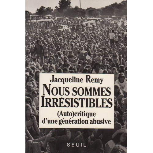 remy-jacqueline-nous-sommes-irresistibles-auto-critique-d-une-generation-abusive_0