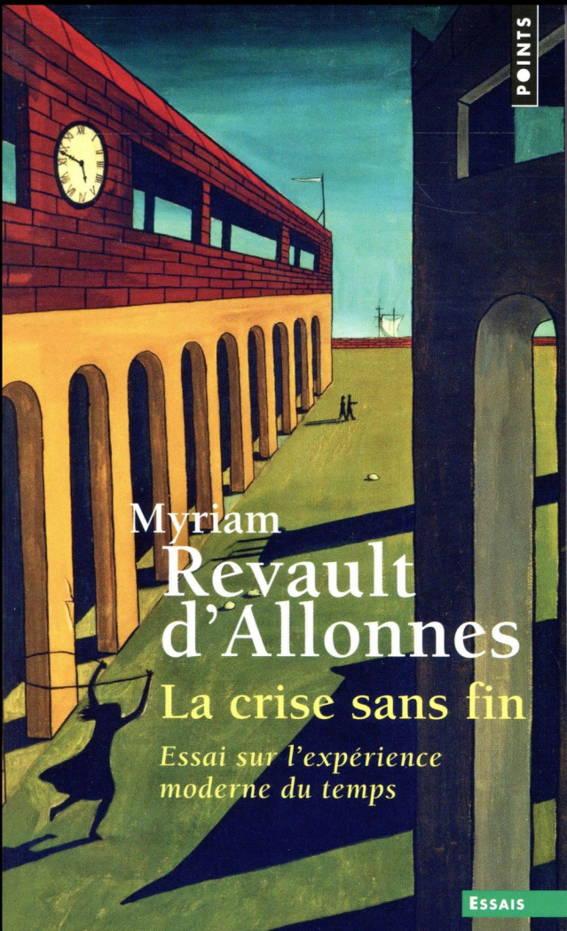 revault-d-allonnes-myriam-la-crise-sans-fin-essai-sur-l-experience-moderne-du-temps_0