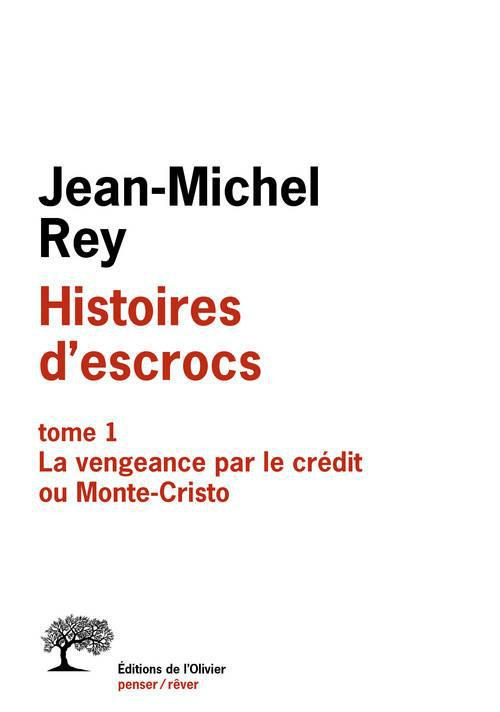 rey-jean-michel-histoires-d-escrocs-tome-1-la-vengeance-par-le-credit-ou-monte-cristo_0