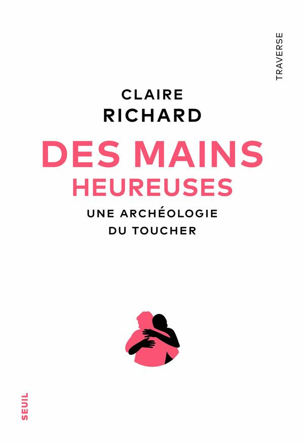 richard-claire-des-mains-heureuses-une-archeologie-du-toucher_0