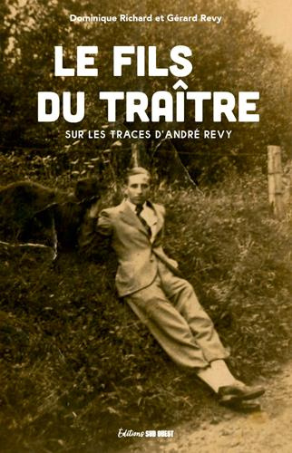 richard-dominique-3b-revy-gerard-le-fils-du-traitre-sur-les-traces-d-andre-revy-de-l-infamie-a-la-rehabilitation_0