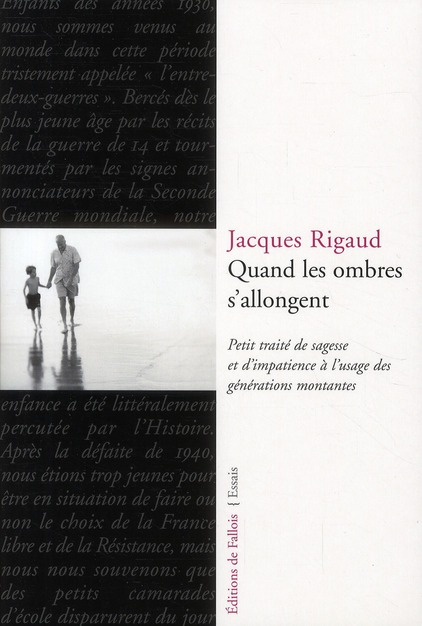 rigaud-jacques-quand-les-ombres-s-allongent-petit-traite-de-sagesse-et-d-impatience-a-l-usage-des-generations-mont_0