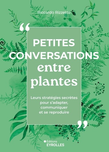rizzetto-riccardo-petites-conversations-entre-plantes-leurs-insoupconnables-strategies-pour-communiquer-s-adapter-et_0