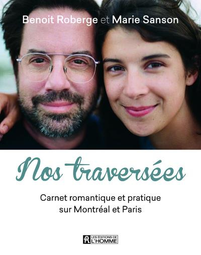 roberge-benoit-3b-sanson-marie-nos-traversees-carnet-romantique-et-pratique-sur-montreal-et-paris_0