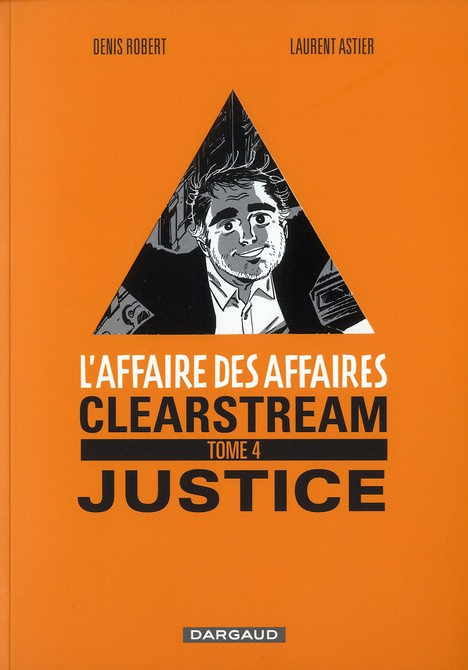 robert-denis-3b-astier-laurent-l-affaire-des-affaires-tome-4-clearstream-justice_0