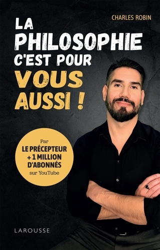 robin-charles-la-philosophie-c-est-pour-vous-aussi-20-lecons-de-philo-pour-voir-la-vie-autrement_0