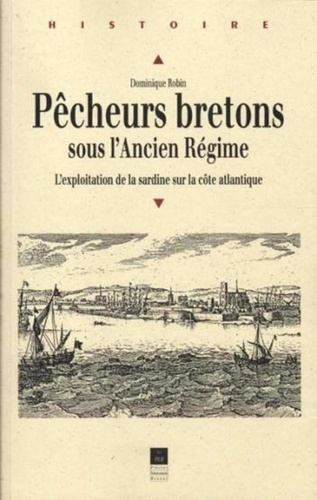 robin-dominique-3b-lespagnol-andre-pecheurs-bretons-sous-l-ancien-regime-l-exploitation-de-la-sardine-sur-la-cote-atlantique_0