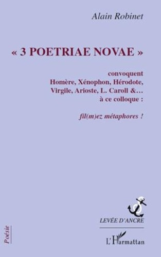 robinet-alain-3-poetriae-novae-convoquent-homere-xenophon-herodote-virgile-arioste-l-caroll-a-ce-colloque_0