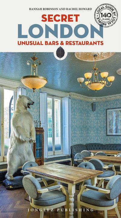 robinson-howard-secret-london-unusual-bars-and-restaurants-version-anglaise_0