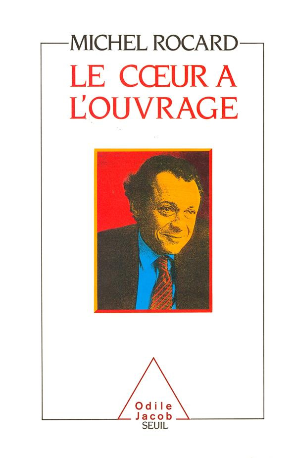 rocard-michel-le-coeur-a-l-ouvrage_0