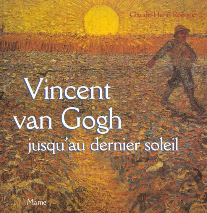 rocquet-claude-henri-vincent-van-gogh-jusqu-au-dernier-soleil_0
