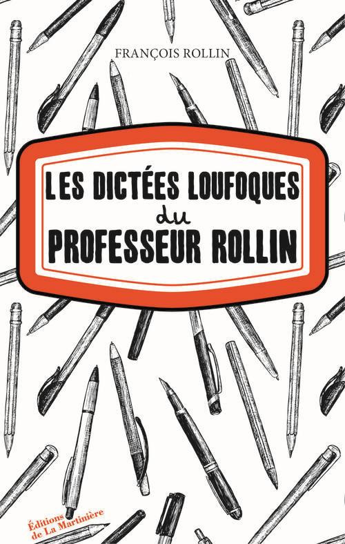 rollin-francois-les-dictees-loufoques-du-professeur-rollin_0