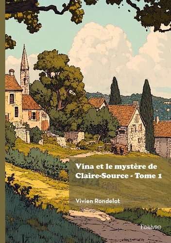 rondelot-vivien-vina-et-le-mystere-de-claire-source-tome-1_0