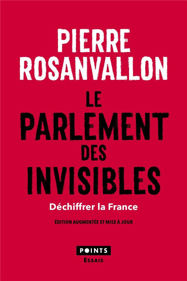 rosanvallon-pierre-le-parlement-des-invisibles-dechiffrer-la-france-edition-revue-et-augmentee_0