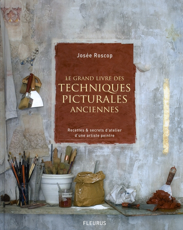 roscop-josee-3b-antablian-thierry-le-grand-livre-des-techniques-picturales-anciennes-recettes-et-secrets-d-atelier-d-une-artiste-pein_0